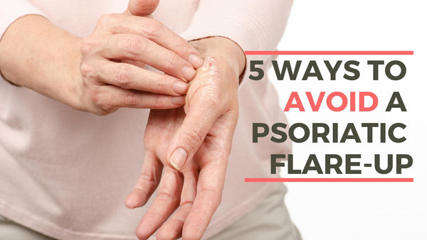 psoriasis and avoiding flare-up