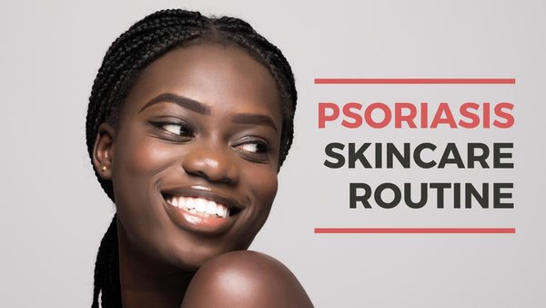 psoriasis skincare routine